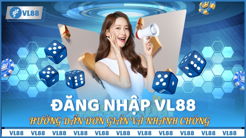 Đăng Nhập VL88 – Hướng Dẫn Đơn Giản Và Nhanh Chóng